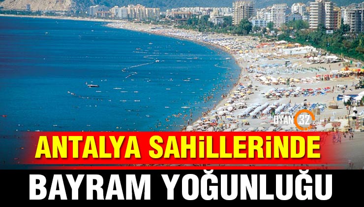 Antalya Sahillerinde Bayram Yoğunluğu Yaşanıyor