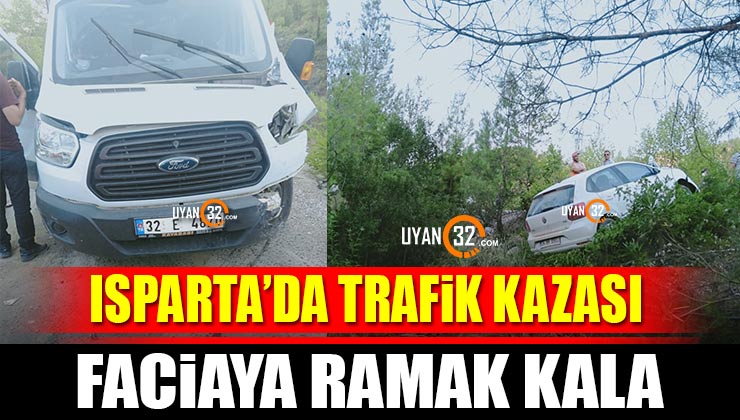 Isparta Aşağıgökdere Yolunda Trafik Kazası 1 Yaralı