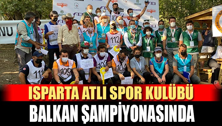 Isparta Atlı Spor Kulübü Balkan Şampiyonasında Türkiye’yi Temsil Ediyor
