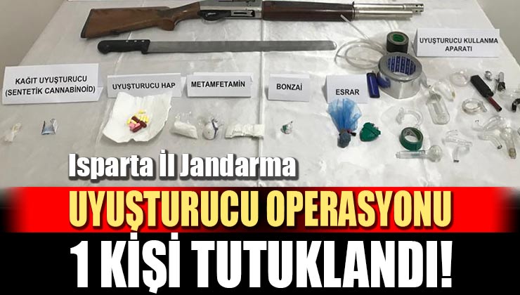 Isparta’da Uyuşturucu Operasyonu; 1 Kişi Tutuklandı!