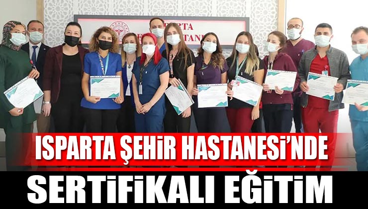 Isparta Şehir Hastanesinde Sertifikalı Eğitim