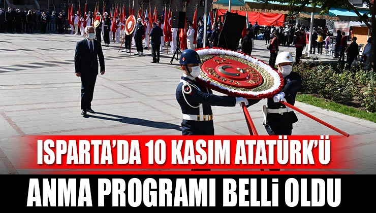 Isparta’da 10 Kasım Atatürk’ü Anma Programı Belli Oldu
