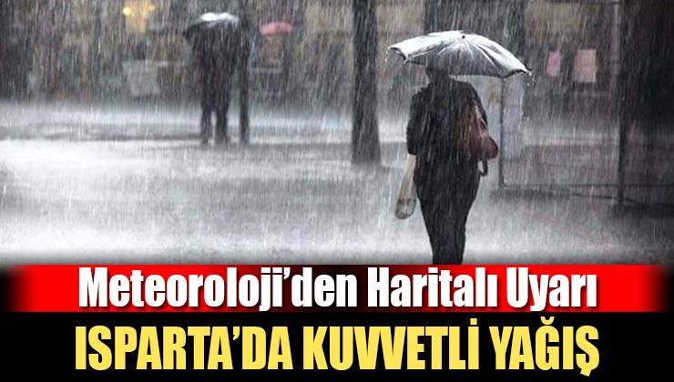 Meteoroloji Uyardı: Isparta’da Kuvvetli Yağış Bekleniyor