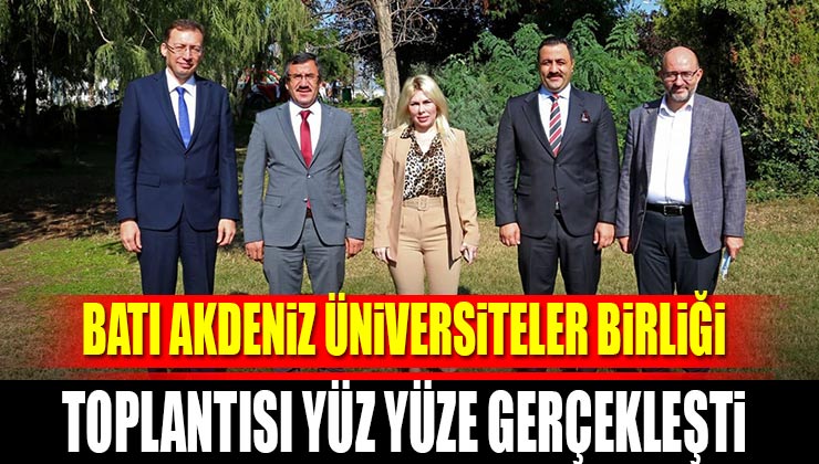 Batı Akdeniz Üniversiteler Birliği Toplantısı Gerçekleştirildi