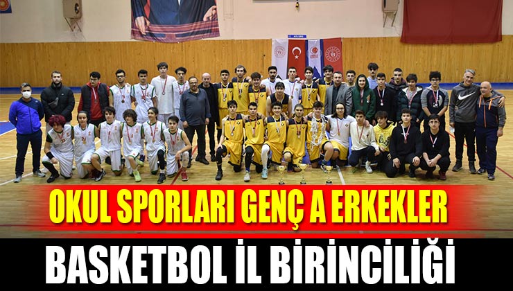 Isparta’da Okul Sporları Genç A Erkekler Basketbol İl Birinciliği