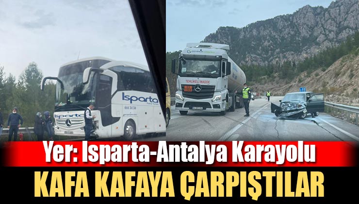 Isparta’da Yolcu Otobüsü ile Otomobil Çarpıştı