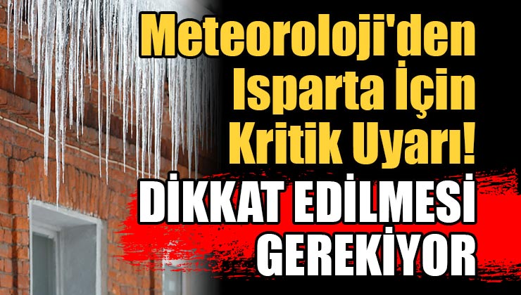 Meteoroloji’den Isparta İçin Kritik Uyarı! Önlemlerinizi Alınız…