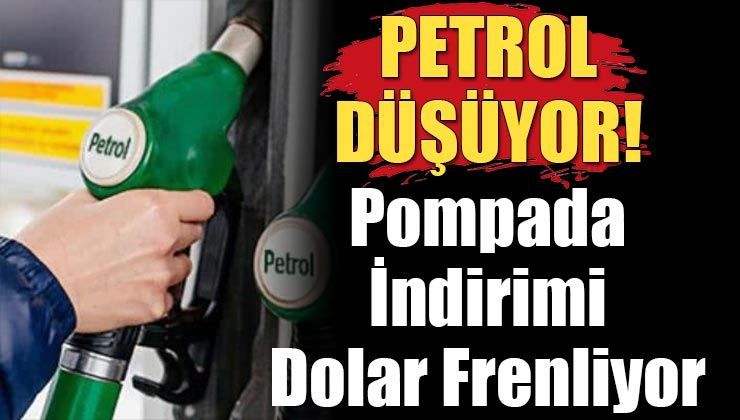 Petrol Düşüyor, Pompada İndirimi Dolar Frenliyor