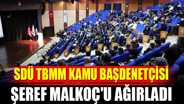 SDÜ TBMM Kamu Başdenetçisi Şeref Malkoç’u Ağırladı