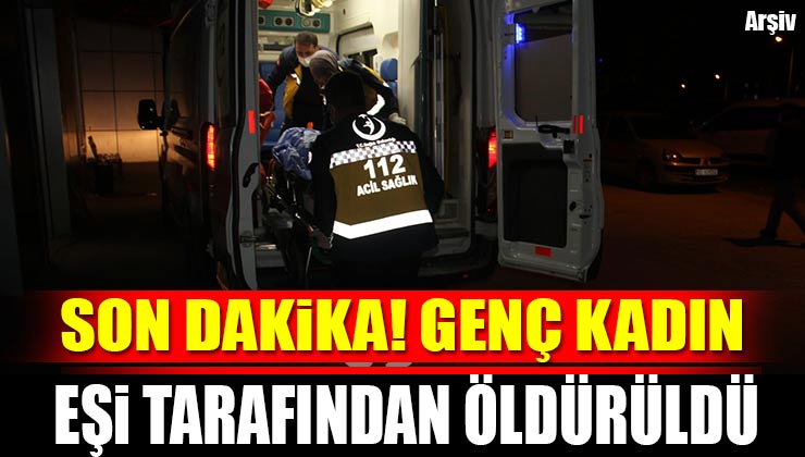 Burdur’da Kadın Cinayeti Eşi Tarafından Tüfekle Vuruldu