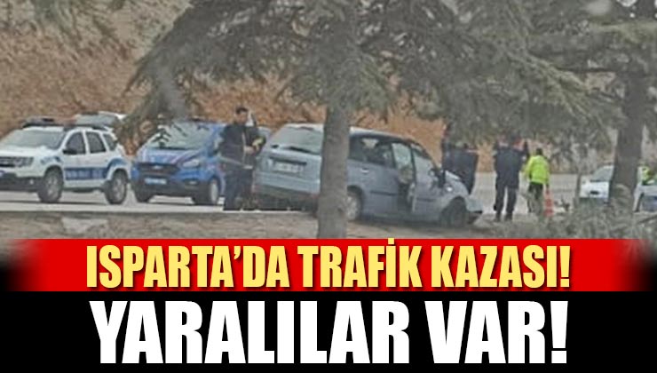 Isparta’da Trafik Kazası; 3 Yaralı Var