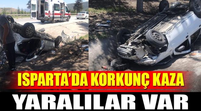 Isparta’da Trafik Kazası Yaralılar Var