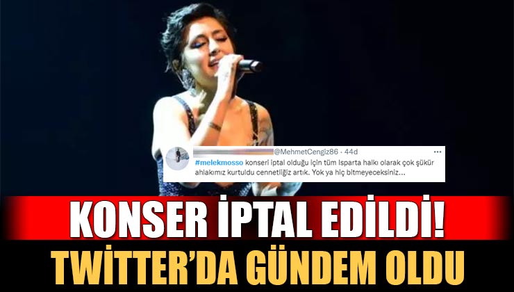 Isparta Konseri İptal Olan “Melek Mosso” Twitter’da gündem oldu!