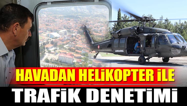 Helikopter İle Havadan Trafik Denetimi