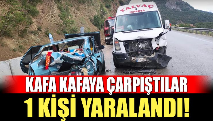 Isparta’da korkunç kaza! 1 kişi yaralandı…