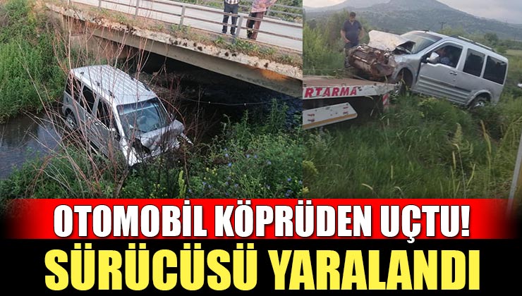 Köprüden Uçan Aracın Sürücüsü Yaralandı!