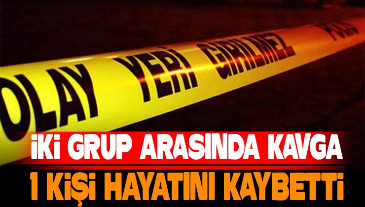 Burdur’da İki Grup Arasında Kavga 1 Ölü