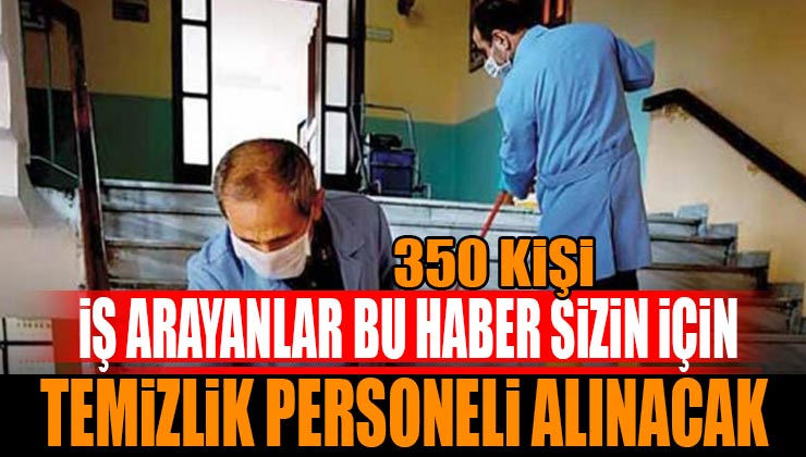 Milli Eğitim İl Müdürlüğü 4 Ay Süreli 350 Temizlik Personeli Alacak
