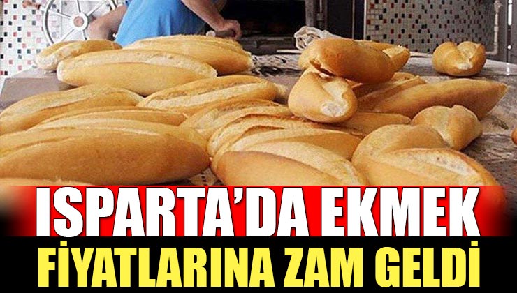 Son Dakika! Isparta’da Ekmek Fiyatlarına Zam Yapıldı…