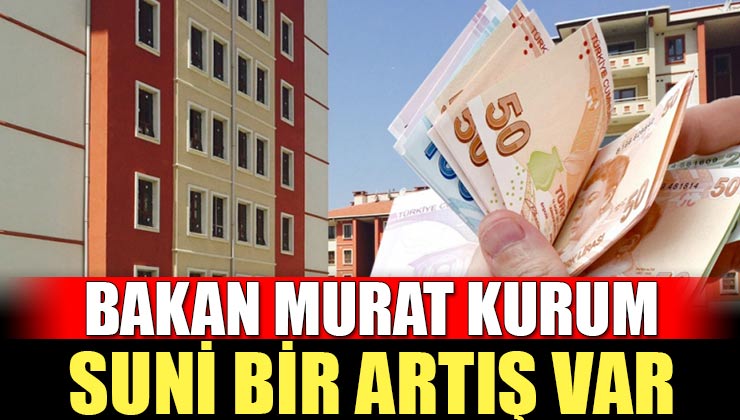 Bakan Murat Kurum: Kira ve konut fiyatlarında gerileme olacak…
