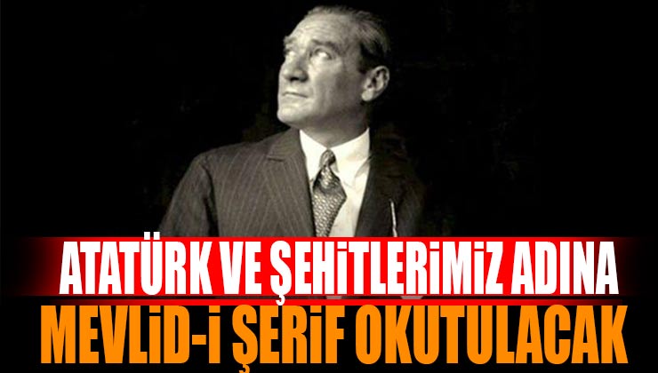 Atatürk ve Şehitlerimiz Adına Isparta’da Mevlid-i Şerif Okutulacak