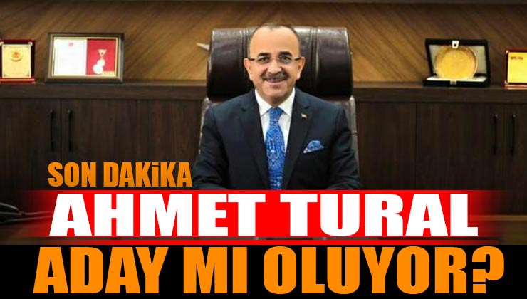 Ahmet Tural Milletvekili Adayı Mı Oluyor?
