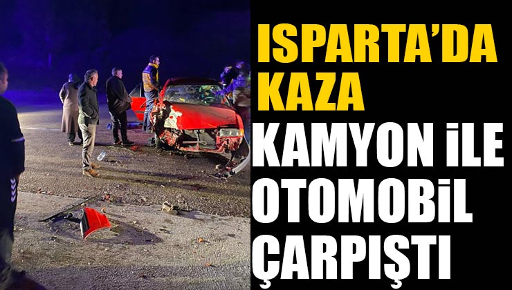 Isparta-Antalya karayolunda trafik kazası 1 yaralı
