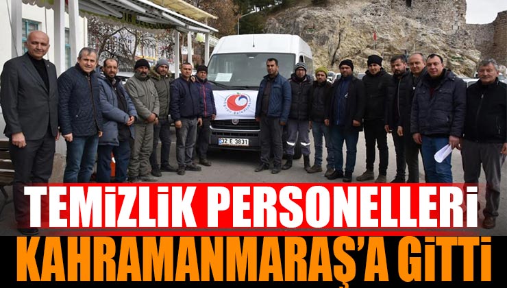 Eğirdir Belediyesi Temizlik Personelleri Kahramanmaraş’a Gitti