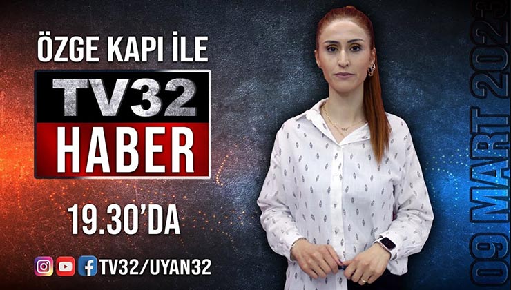 TV32 Ana Haber Bülteni 9 Mart 2023 Tıkla İzle