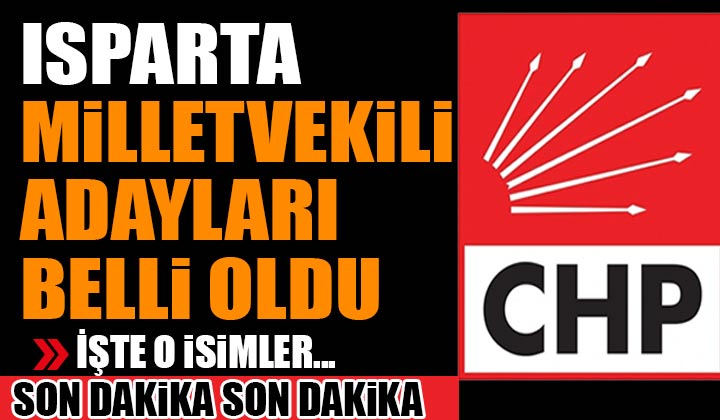 Isparta CHP Milletvekili Adayları 2023 İsim Listesi Açıklandı