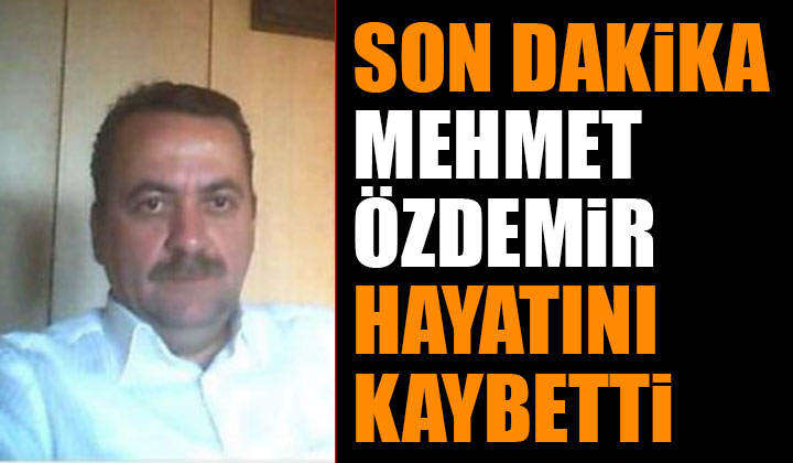 Mehmet Özdemir vefat etti