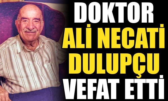 Ali Necati Dulupçu Hayatını Kaybetti!