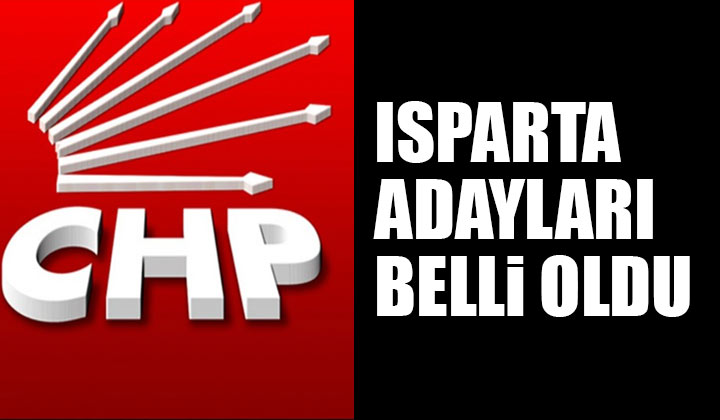 CHP Isparta Adayları Açıklandı