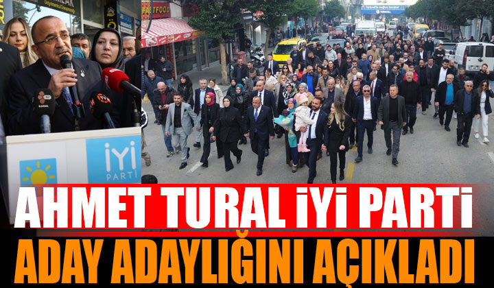 Ahmet Tural, İYİ Parti’den Aday Adaylığını resmen açıkladı