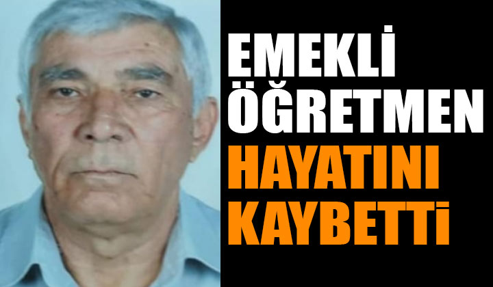 Emekli Öğretmen İsmail Hakkı Altay hayatını kaybetti